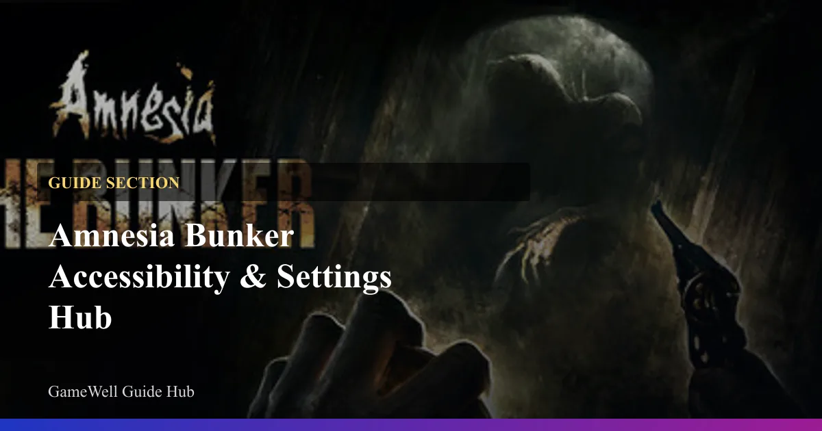 Amnesia Bunker Accessibility & Settings Hub