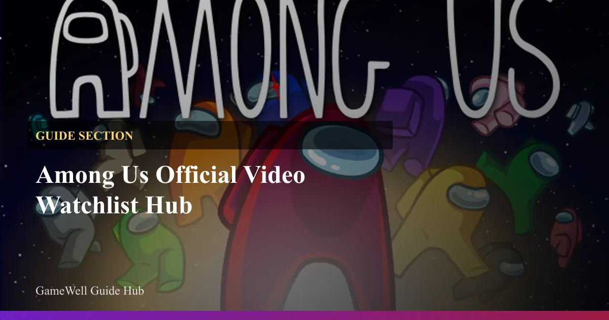Among Us Official Video Watchlist Hub