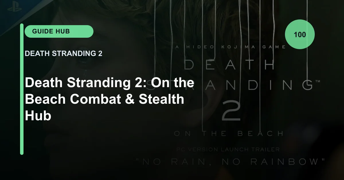 Death Stranding 2: On the Beach Combat & Stealth Hub