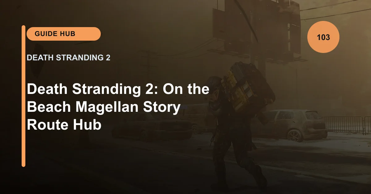 Death Stranding 2: On the Beach Magellan Story Route Hub