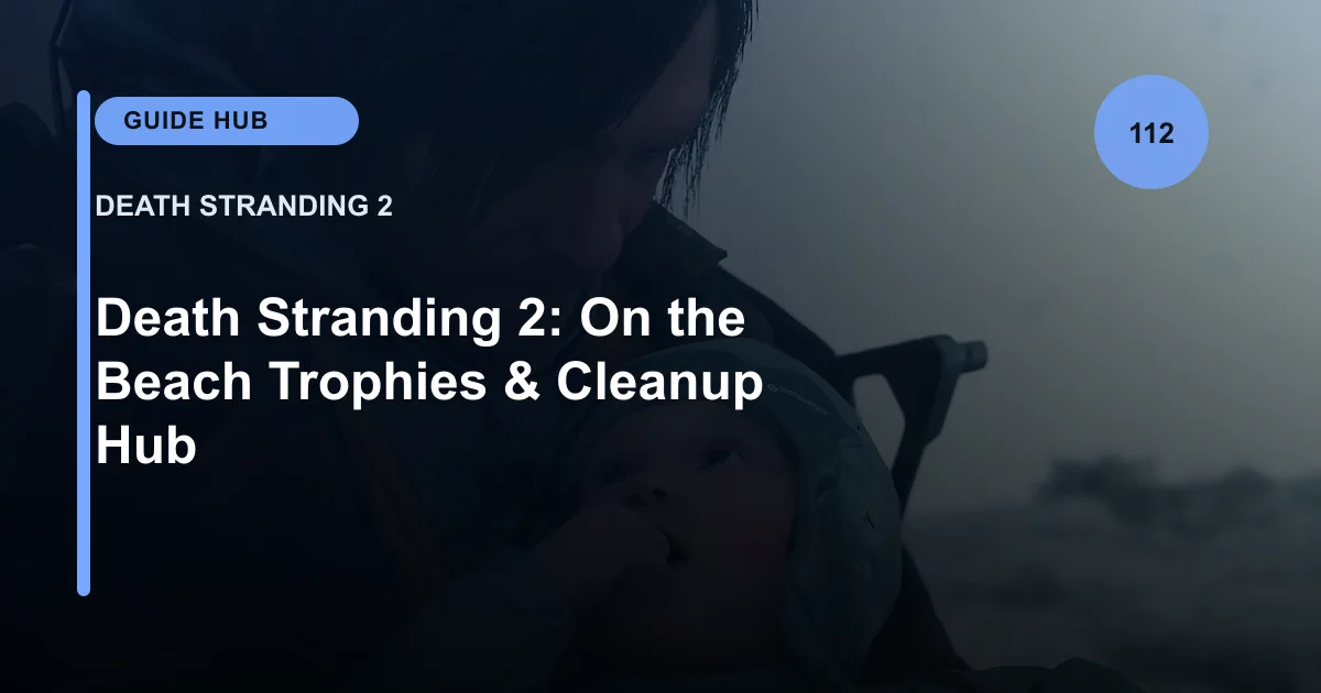 Death Stranding 2: On the Beach Trophies & Cleanup Hub